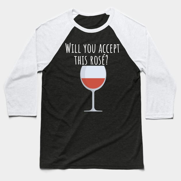 Will you accept this rose Baseball T-Shirt by maxcode